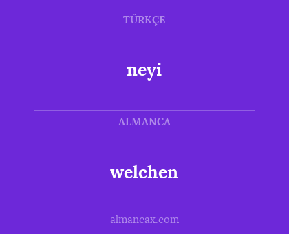 neyi - welchen