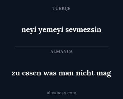zu essen was man nicht mag - neyi yemeyi sevmezsin