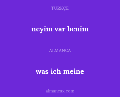 neyim var benim - was ich meine