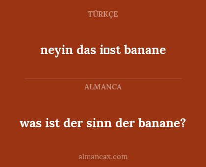 was ist der sinn der banane? - neyin das i̇st banane