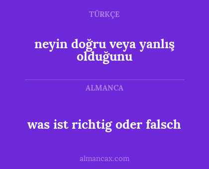 was ist richtig oder falsch - neyin doğru veya yanlış olduğunu