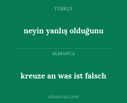 kreuze an was ist falsch - neyin yanlış olduğunu