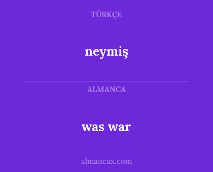 was war - neymiş