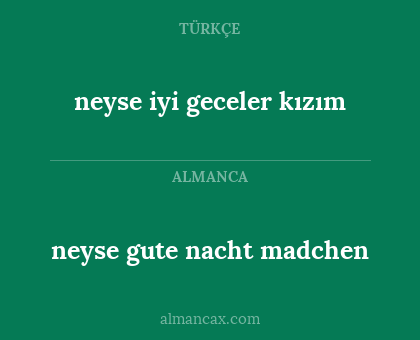 neyse iyi geceler kızım - neyse gute nacht madchen