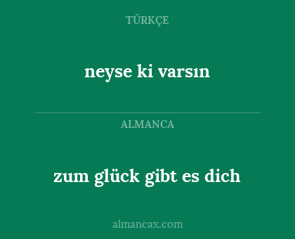 neyse ki varsın - zum glück gibt es dich