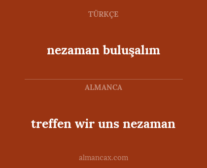 treffen wir uns nezaman - nezaman buluşalım