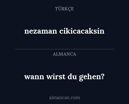 nezaman cikicacaksin - wann wirst du gehen?