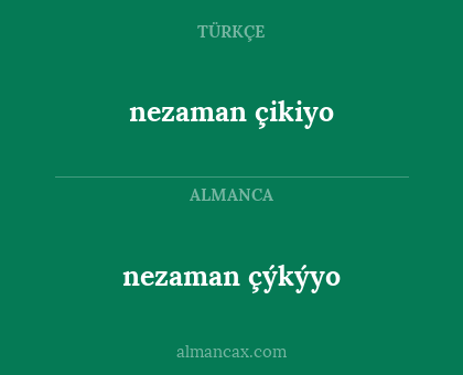 nezaman çikiyo - nezaman çýkýyo