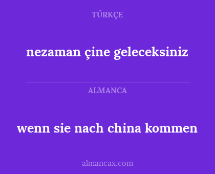 nezaman çine geleceksiniz - wenn sie nach china kommen