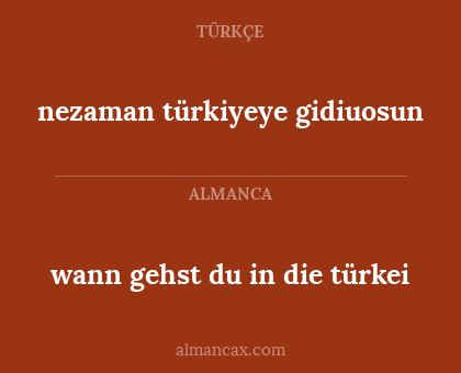 nezaman türkiyeye gidiuosun - wann gehst du in die türkei
