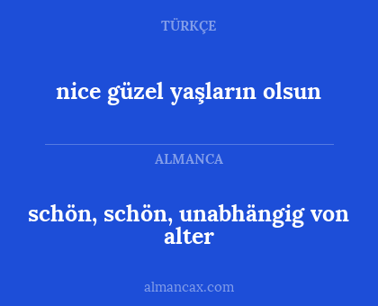 schön, schön, unabhängig von alter - nice güzel yaşların olsun