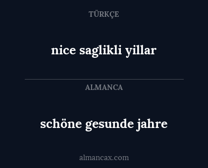 nice saglikli yillar - schöne gesunde jahre