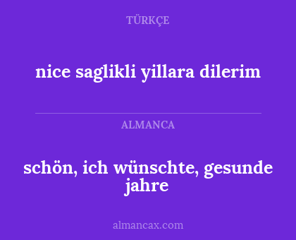 schön, ich wünschte, gesunde jahre - nice saglikli yillara dilerim