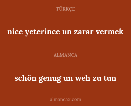 nice yeterince un zarar vermek - schön genug un weh zu tun