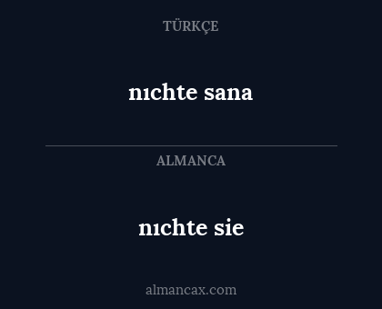 nıchte sie - nıchte sana