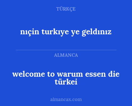 nıçin turkıye ye geldınız - welcome to warum essen die türkei