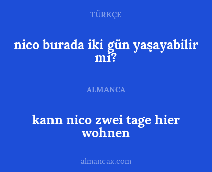 nico burada iki gün yaşayabilir mi? - kann nico zwei tage hier wohnen