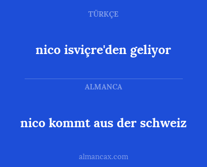 nico isviçre'den geliyor - nico kommt aus der schweiz