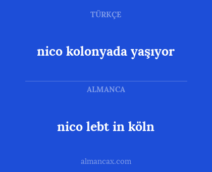 nico kolonyada yaşıyor - nico lebt in köln