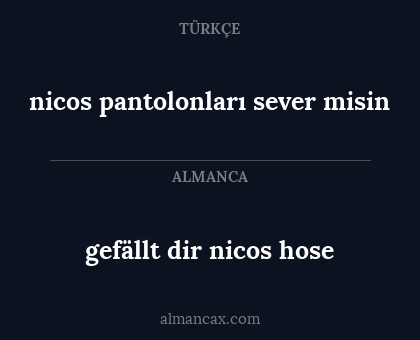 nicos pantolonları sever misin - gefällt dir nicos hose
