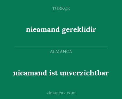 nieamand gereklidir - nieamand ist unverzichtbar