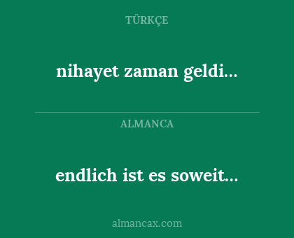 endlich ist es soweit… - nihayet zaman geldi…