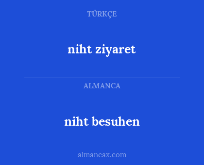 niht besuhen - niht ziyaret