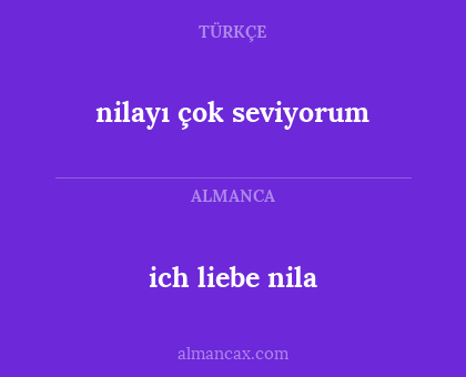 ich liebe nila - nilayı çok seviyorum