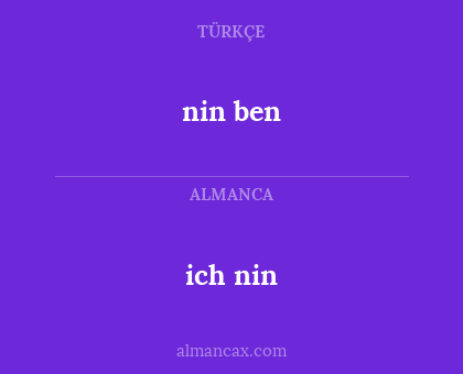 ich nin - nin ben