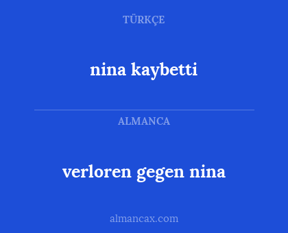 nina kaybetti - verloren gegen nina