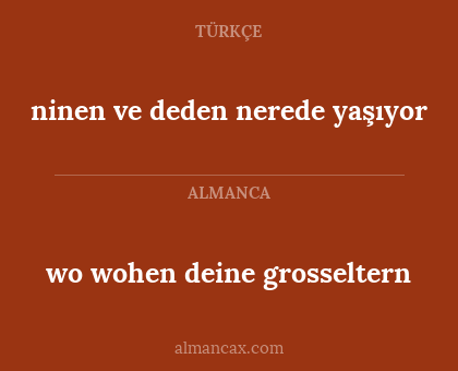 ninen ve deden nerede yaşıyor - wo wohen deine grosseltern