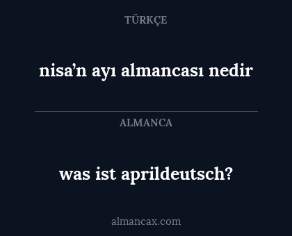 nisa’n ayı almancası nedir - was ist aprildeutsch?