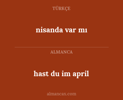 hast du im april - nisanda var mı