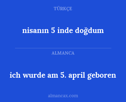 ich wurde am 5. april geboren - nisanın 5 inde doğdum