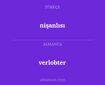 nişanlısı - verlobter