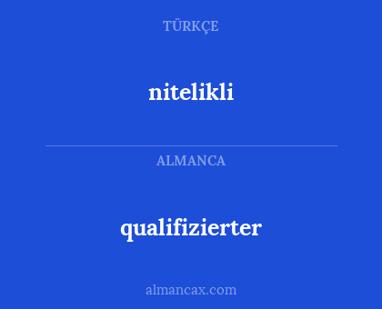 nitelikli - qualifizierter