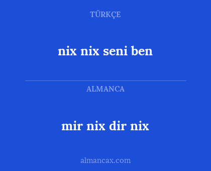 nix nix seni ben - mir nix dir nix