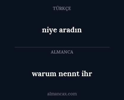 niye aradın - warum nennt ihr