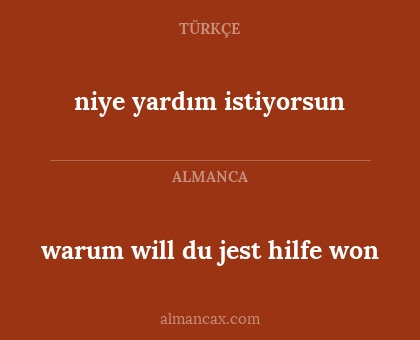 warum will du jest hilfe won - niye yardım istiyorsun
