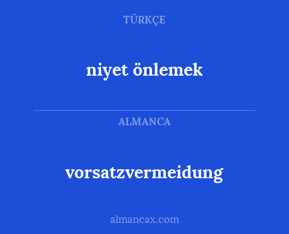 niyet önlemek - vorsatzvermeidung