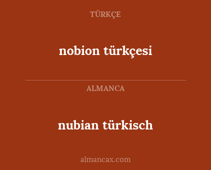 nobion türkçesi - nubian türkisch