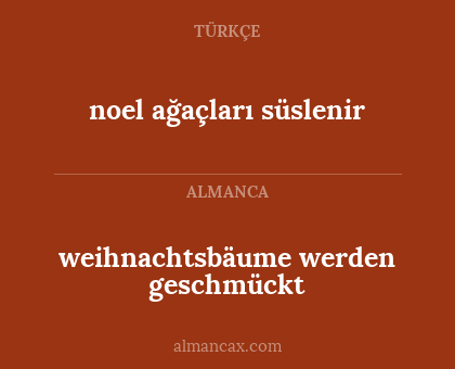 noel ağaçları süslenir - weihnachtsbäume werden geschmückt