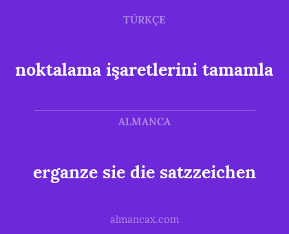 erganze sie die satzzeichen - noktalama işaretlerini tamamla