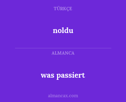was passiert - noldu