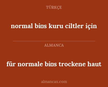 normal bi̇s kuru ciltler için - für normale bi̇s trockene haut