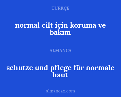 schutze und pflege für normale haut - normal cilt için koruma ve bakım