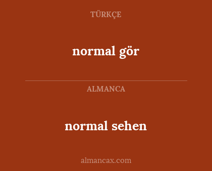 normal gör - normal sehen