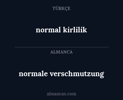 normal kirlilik - normale verschmutzung