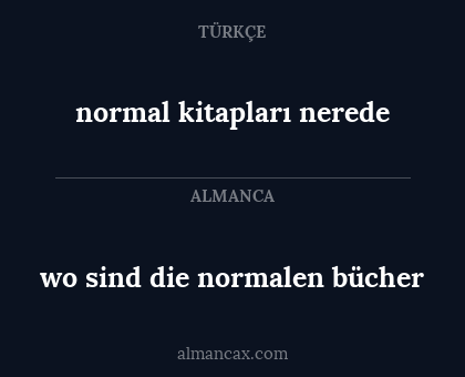 normal kitapları nerede - wo sind die normalen bücher