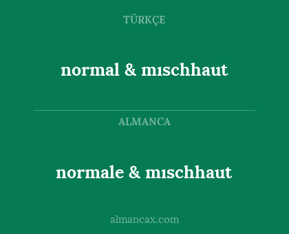 normale & mıschhaut - normal & mıschhaut